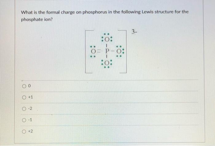 Solved What Is The Formal Charge On Phosphorus In The Chegg