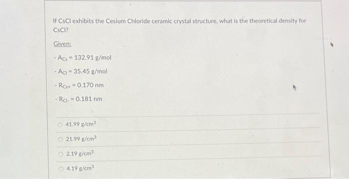 Solved If CsCl Exhibits The Cesium Chloride Ceramic Crystal Chegg