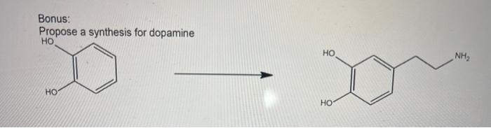 Solved Bonus Propose A Synthesis For Dopamine Chegg