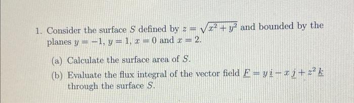 Solved Consider The Surface S Defined By Z X Y And Chegg