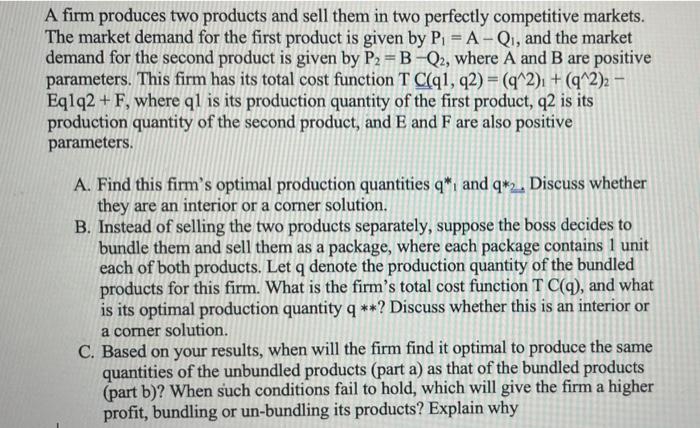 Solved A Firm Produces Two Products And Sell Them In Two Chegg