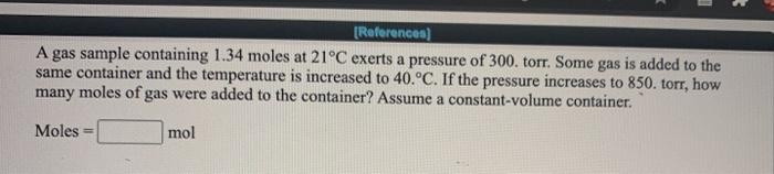 Solved References A Gas Sample Containing 1 34 Moles At Chegg