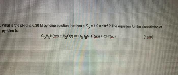 Solved What Is The Ph Of A M Pyridine Solution That Has Chegg