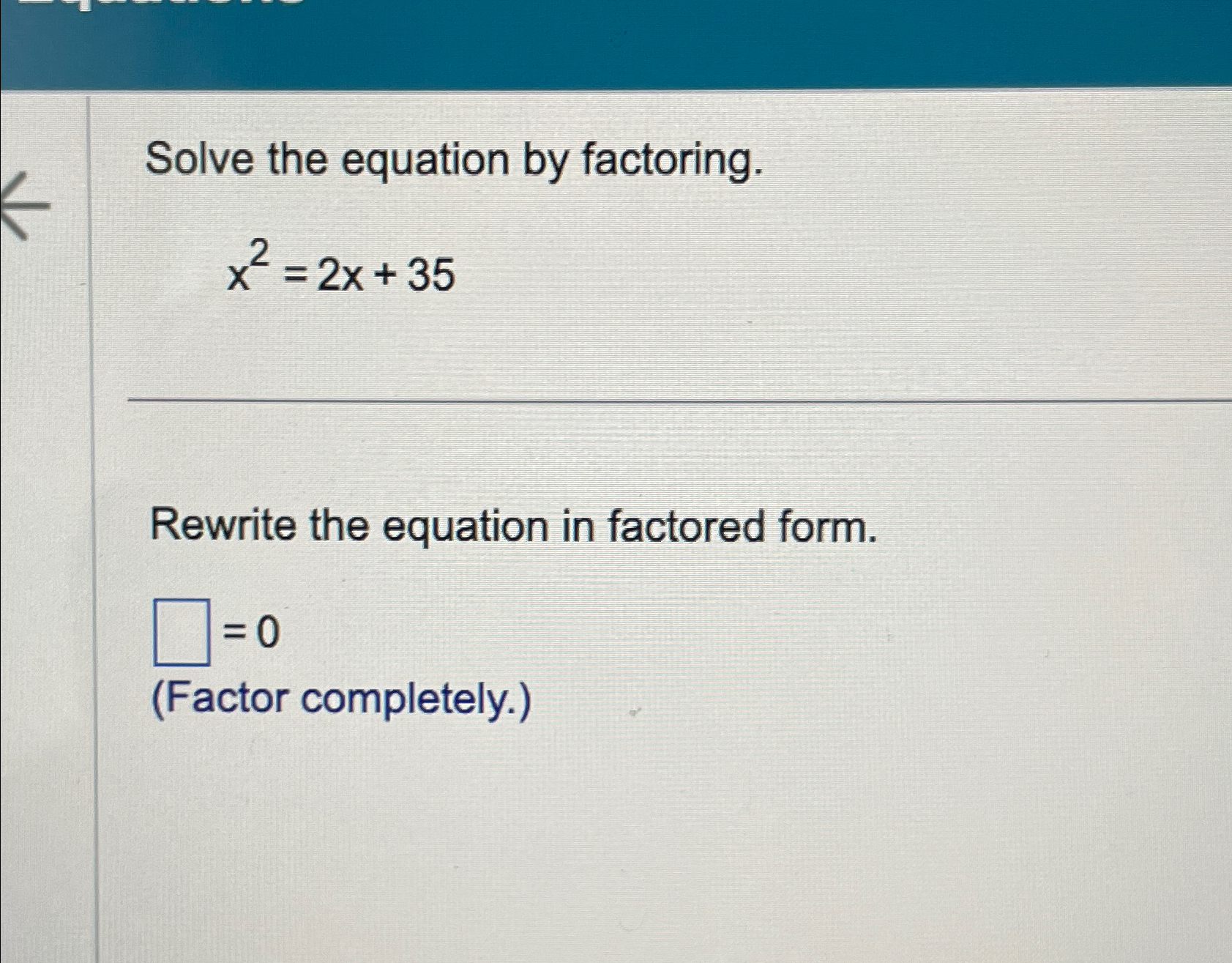 Solved Solve The Equation By Factoring X X Rewrite The Chegg