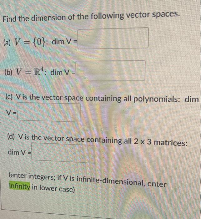 Solved Find The Dimension Of The Following Vector Spaces Chegg