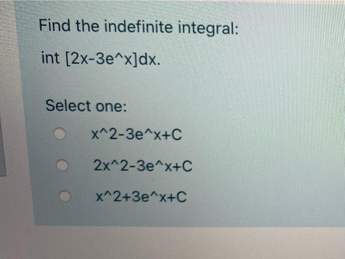 Solved Find The Indefinite Integral Int X E X Dx Select Chegg