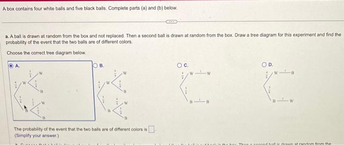 Solved A Box Contains Four White Balls And Five Black Balls Chegg