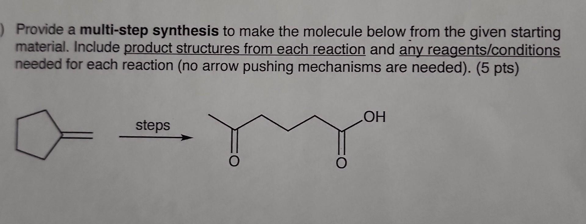 Solved Provide A Multi Step Synthesis To Make The Molecule Chegg