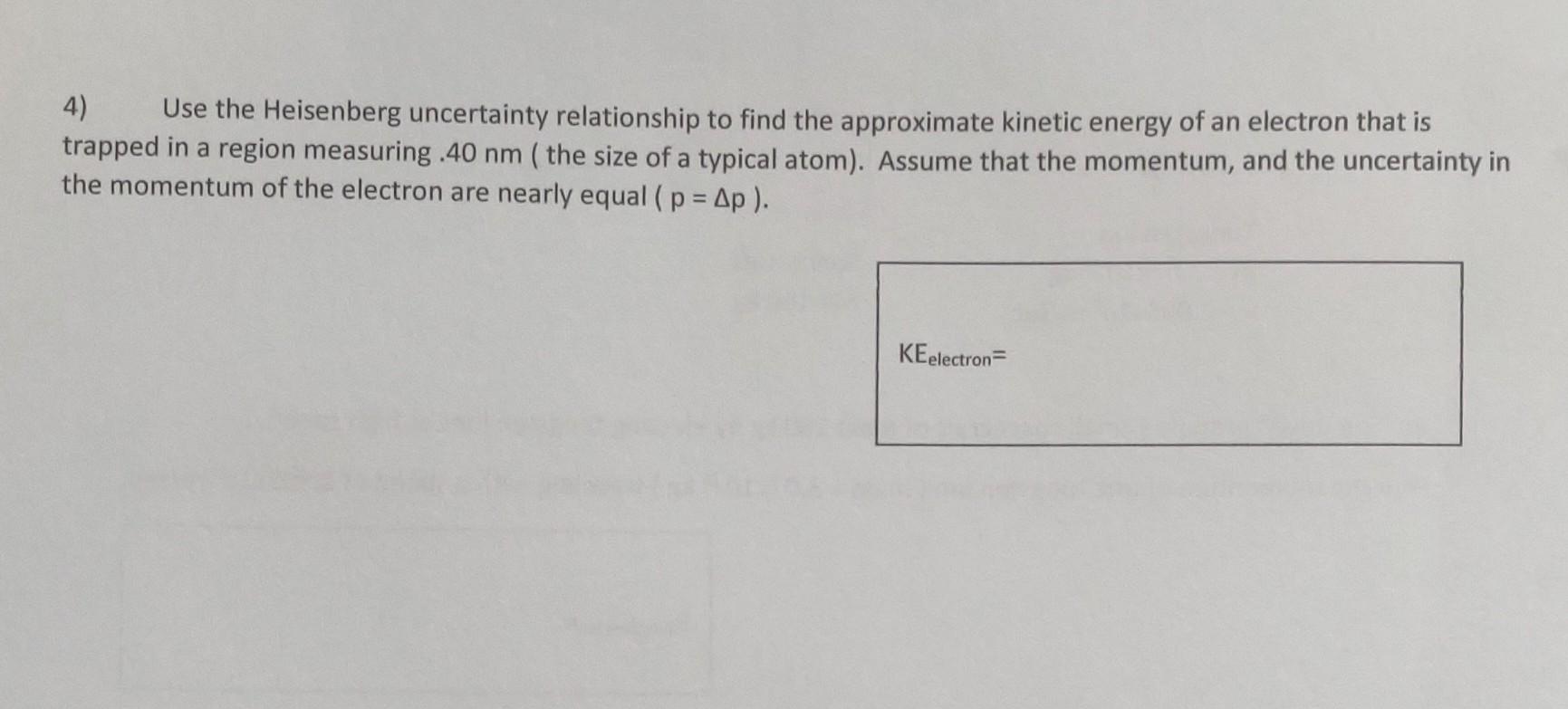 Solved Use The Heisenberg Uncertainty Relationship To Chegg