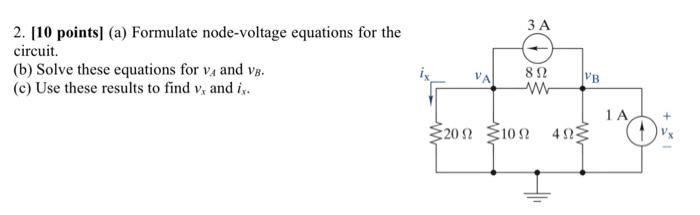 Solved 2 10 Points A Formulate Node Voltage Equations Chegg