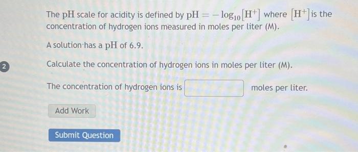 Solved 2 The pH scale for acidity is defined by pH log₁0 Chegg