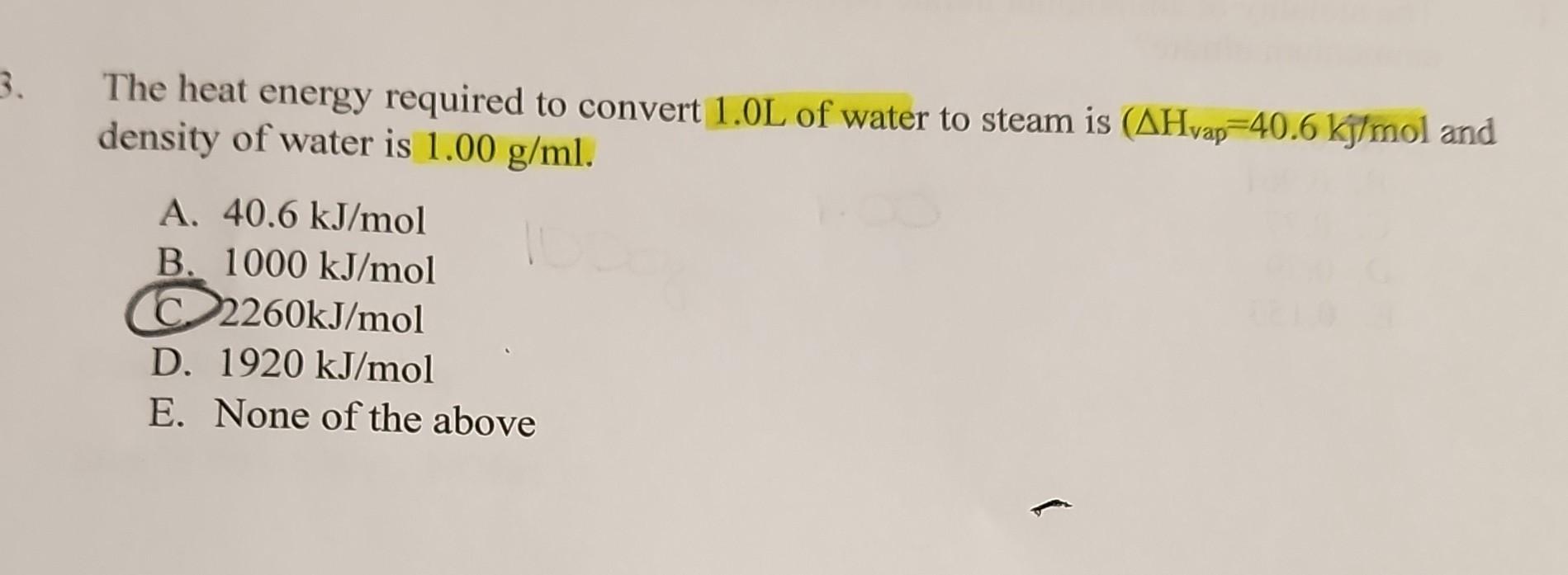 Solved The Heat Energy Required To Convert L Of Water To Chegg