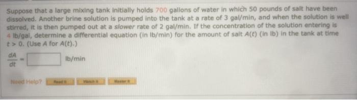 Solved Suppose That A Large Mixing Tank Initially Holds 700 Chegg