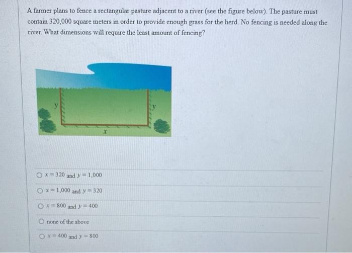 Solved A Farmer Plans To Fence A Rectangular Pasture Chegg