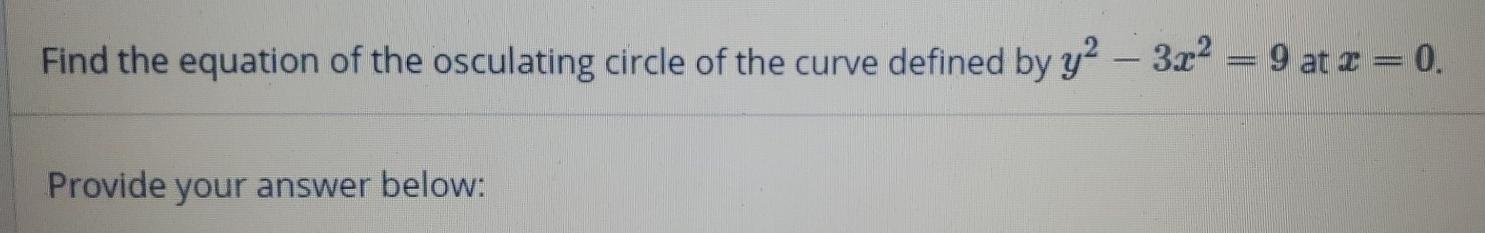 Solved Find The Equation Of The Osculating Circle Of The Chegg