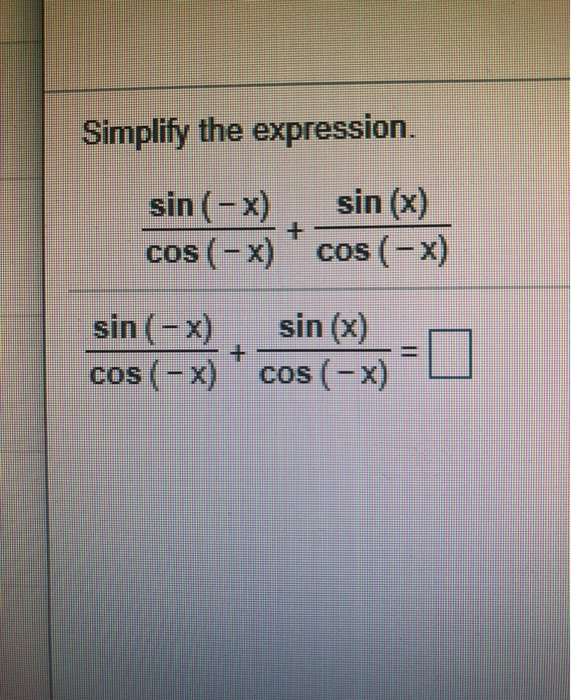 Solved Simplify The Expression Sin X Sin X Cos X Chegg