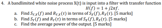 Solved A Bandlimited White Noise Process X T Is Input Into Chegg