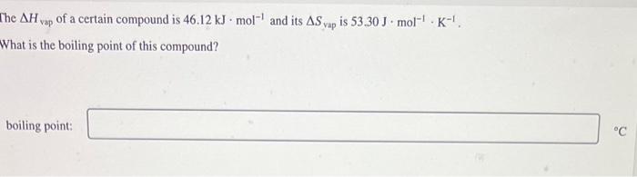 Solved The Hvap Of A Certain Compound Is Kjmol Chegg