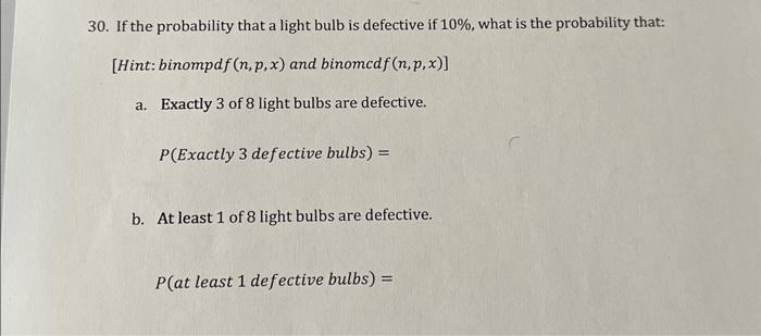 Solved 30 If The Probability That A Light Bulb Is Defective Chegg