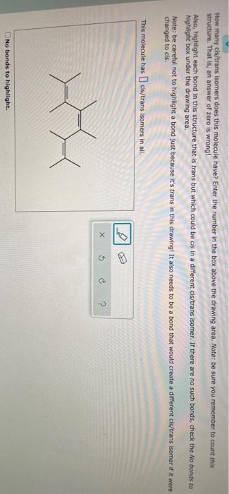 Solved How Many Cis Trans Isomers Does This Molecule Have Chegg