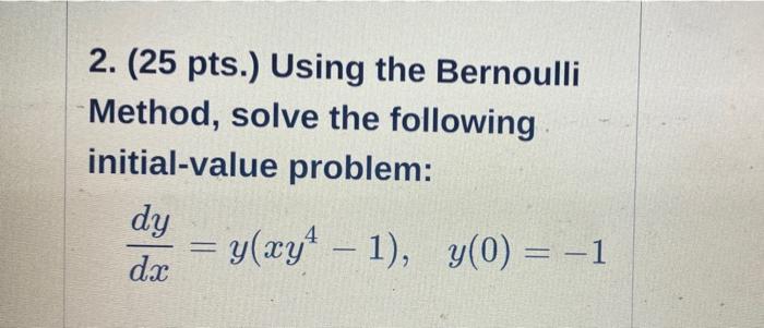 Solved 2 25 Pts Using The Bernoulli Method Solve The Chegg