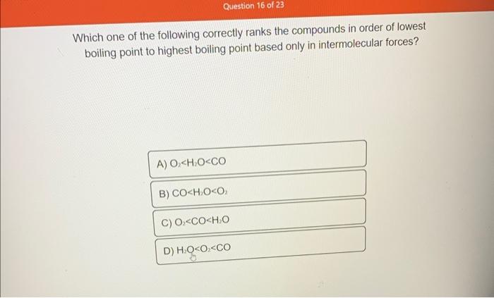 Solved Which One Of The Following Correctly Ranks The Chegg