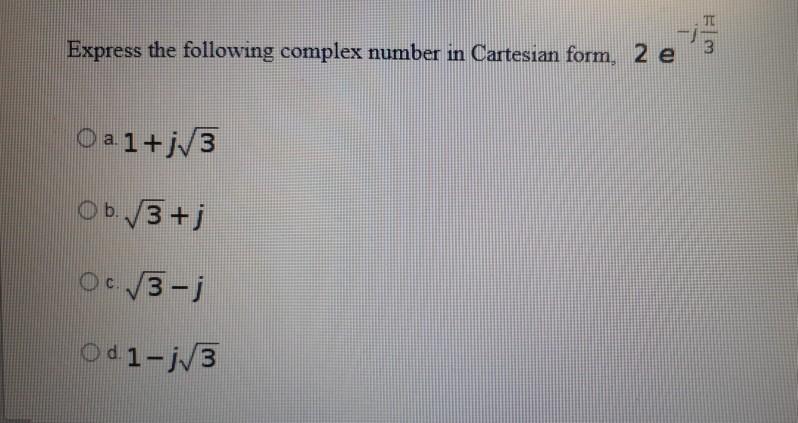 Solved Express The Following Complex Number In Cartesian Chegg