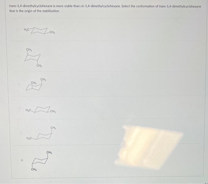 Solved Trans Dimethylcyclohexane Is More Stable Than Chegg