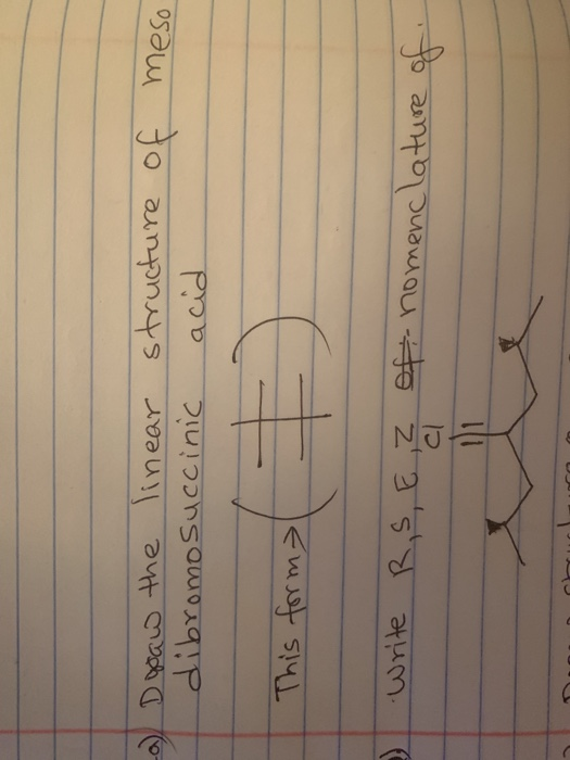 Solved A Draw The Linear I Dibromo Succinic Structure Of Chegg