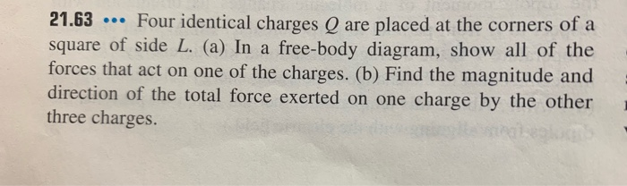 Solved 21 63 Four Identical Charges Q Are Placed At The Chegg