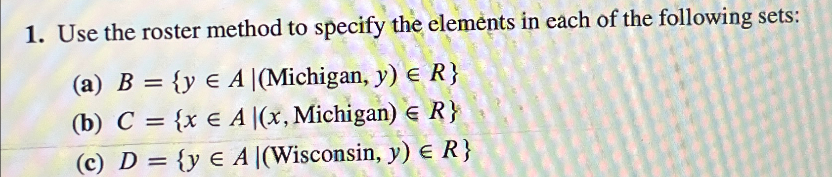 Solved Use The Roster Method To Specify The Elements In Each Chegg