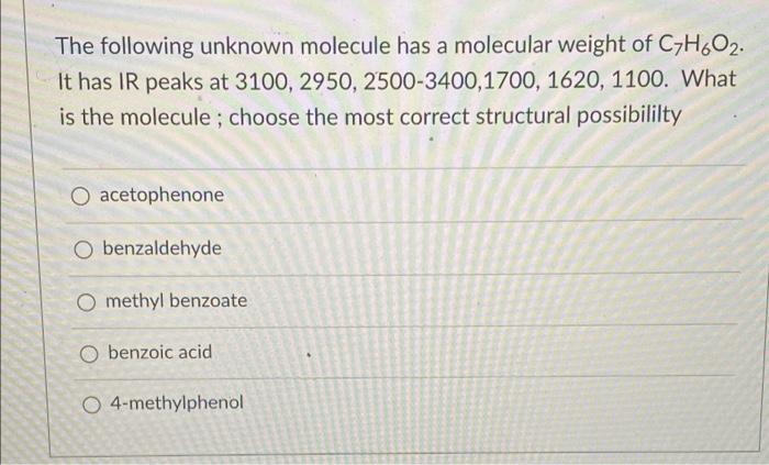 Solved The Following Unknown Molecule Has A Molecular Weight Chegg