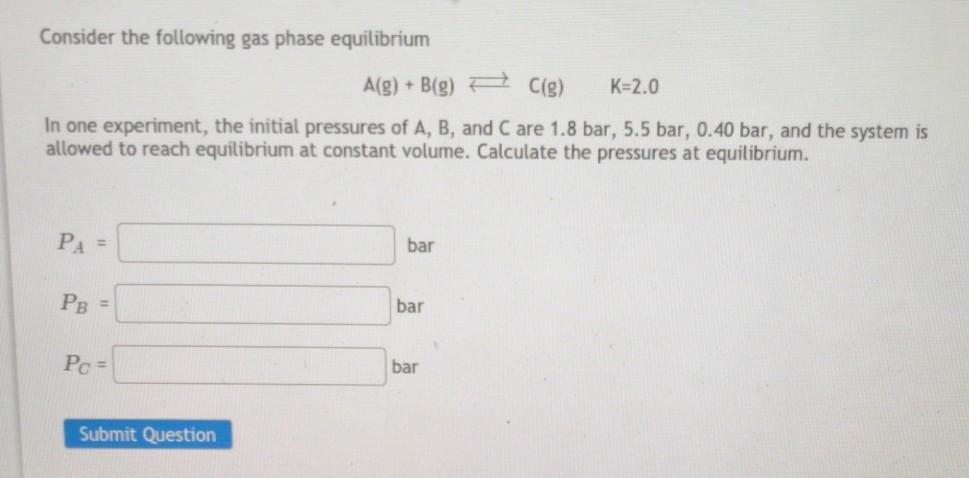 Solved Consider The Following Gas Phase Equilibrium A G Chegg