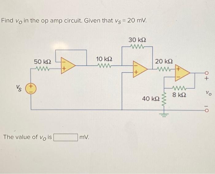 Solved Find Vo In The Op Circuit Given That Vs 20 MV Chegg