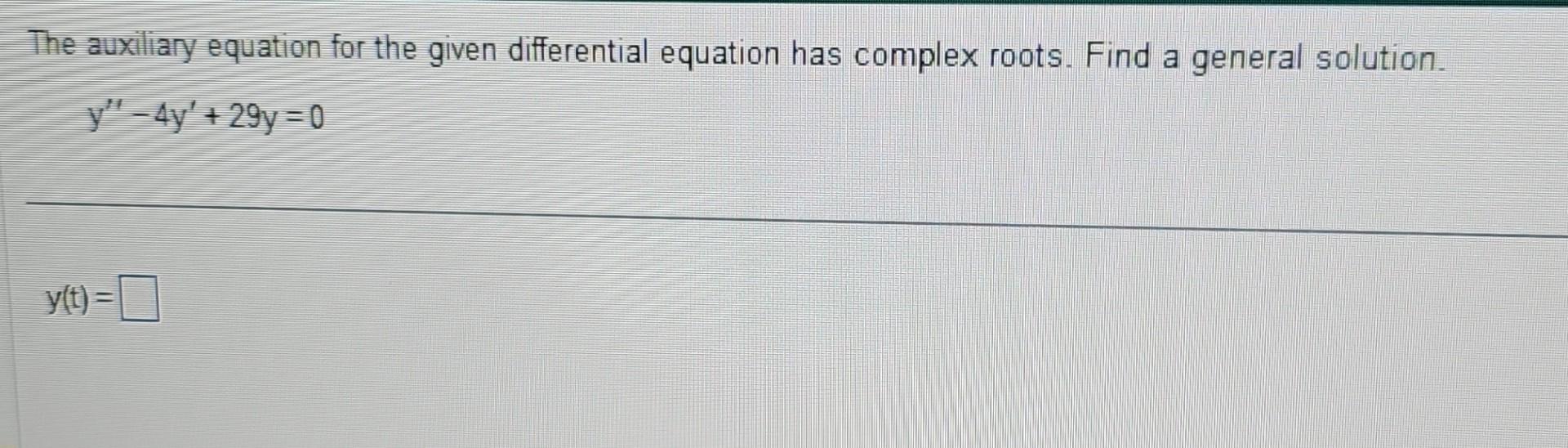 Solved The Auxiliary Equation For The Given Differential Chegg