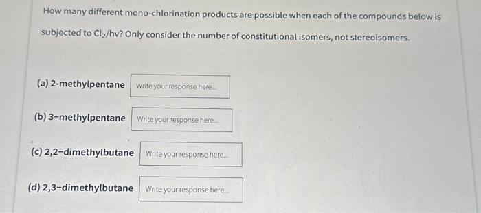 Solved How Many Different Mono Chlorination Products Are Chegg