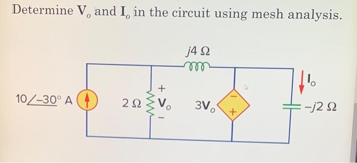 Solved Determine Vo And Io In The Circuit Using Mesh Chegg