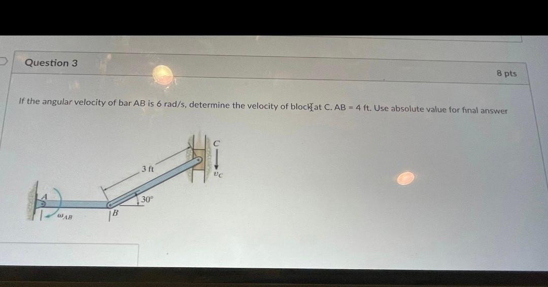 Solved Question Pts If The Angular Velocity Of Bar Ab Is Chegg