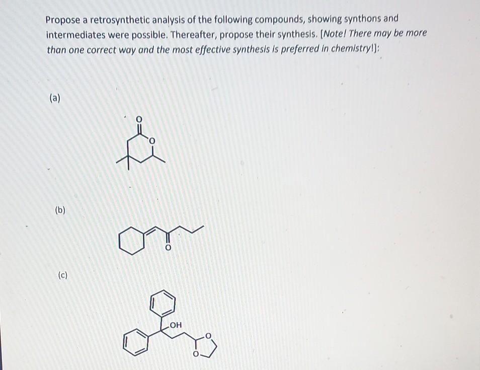 Solved Propose A Retrosynthetic Analysis Of The Following Chegg