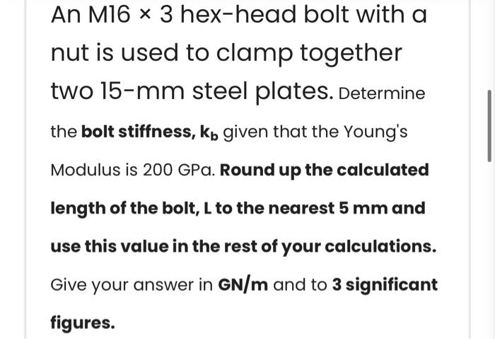 Solved An M16 3 Hex Head Bolt With A Nut Is Used To Clamp Chegg