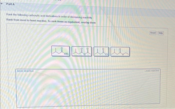 Solved Part A Rank The Following Carboxylic Acid Derivatives Chegg