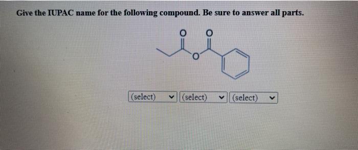 Solved Give The Iupac Name For The Following Compound Be Chegg