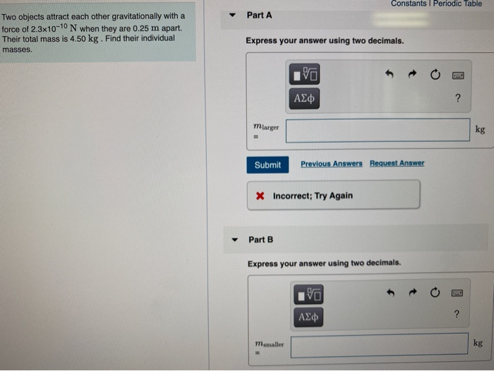 Solved Constants Periodic Table Part A Two Objects Attract Chegg