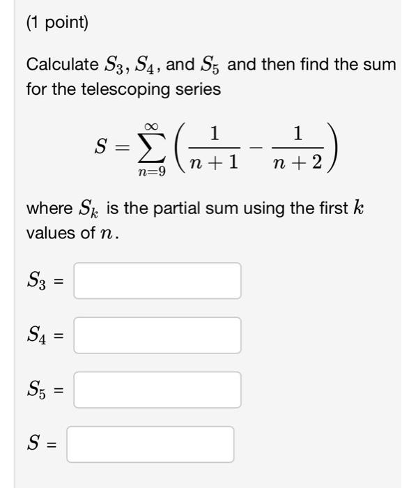 Solved Calculate S3 S4 And S5 And Then Find The Sum For The Chegg