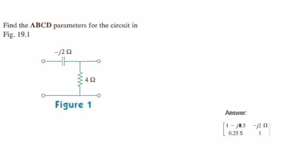 Solved Find The Abcd Parameters For The Circuit In Fig Chegg