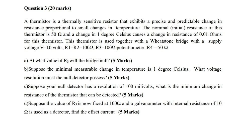 Solved Question 3 20 Marks A Thermistor Is A Thermally Chegg