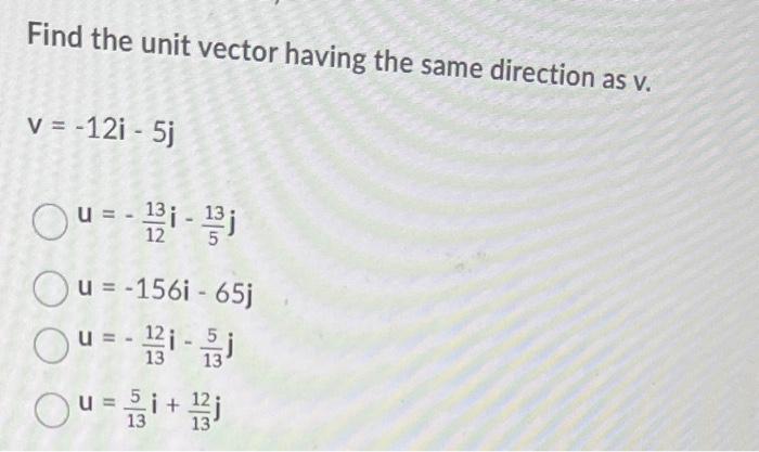 Solved Find The Unit Vector Having The Same Direction As V Chegg