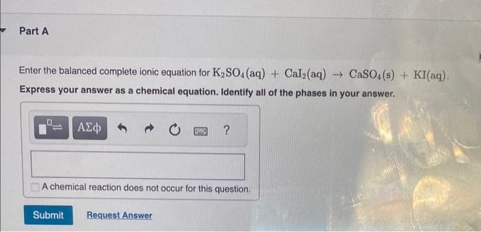 Solved Enter The Balanced Complete Ionic Equation For Chegg