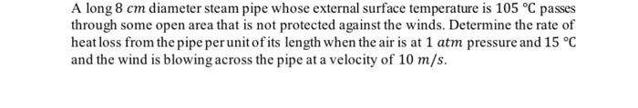 Solved A Long 8 Cm Diameter Steam Pipe Whose External Chegg