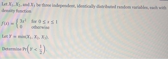 Solved Let X₁ X2 and X3 be three independent identically Chegg